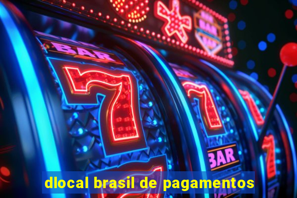 dlocal brasil de pagamentos